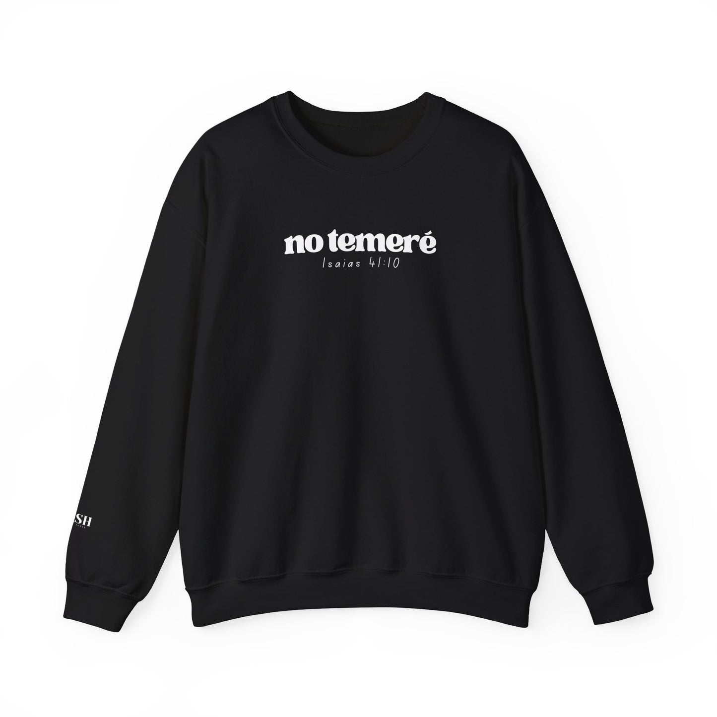 Crewneck Sweater | 'No Temere' (I will not Fear), Isaiah 41:10 - Black
