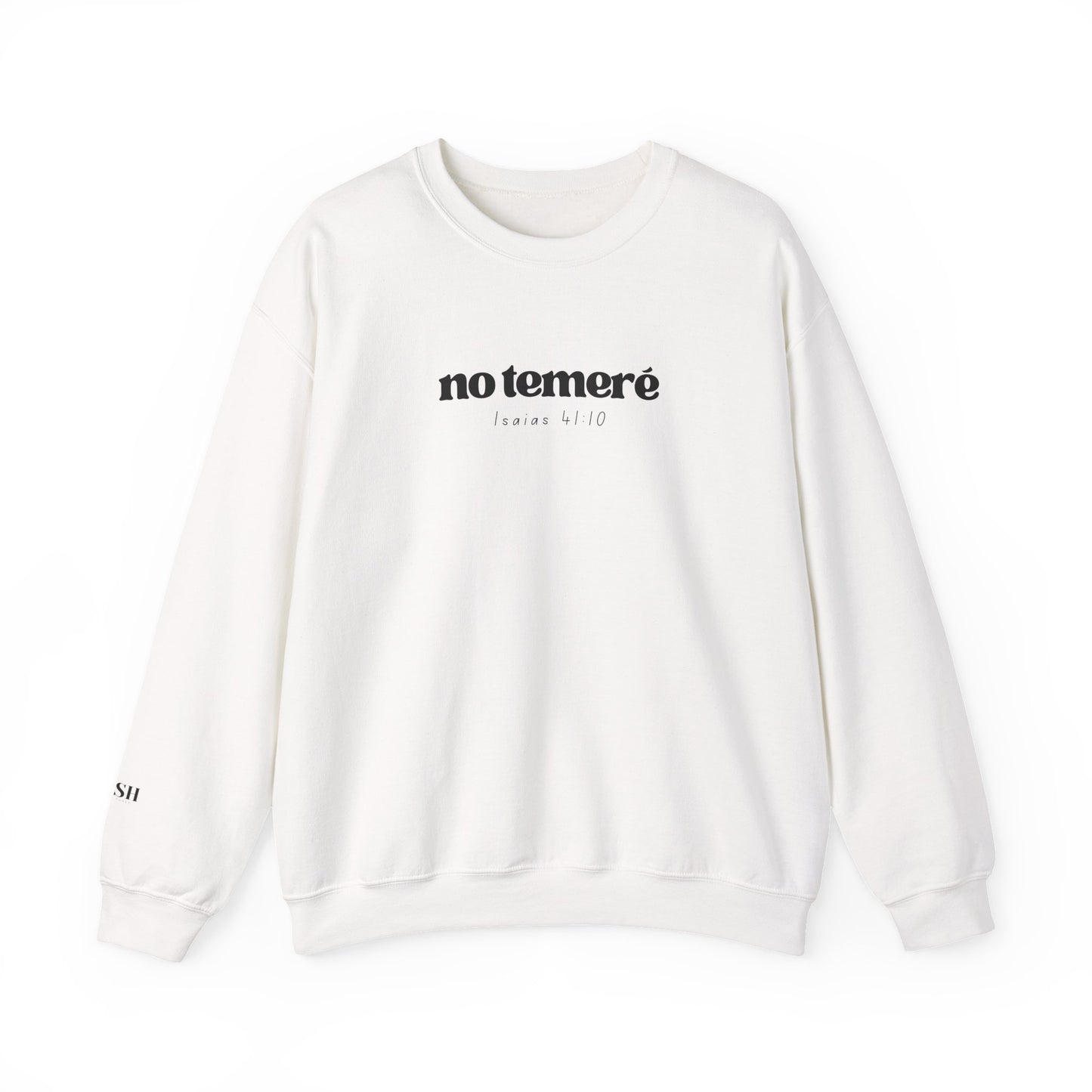 Crewneck Sweater | 'No Temere' (I will not Fear), Isaiah 41:10 - White