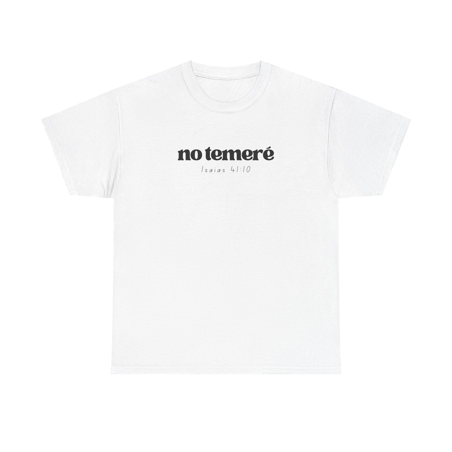 T-shirt | 'No Temere' (I will not Fear), Isaiah 41:10 - White