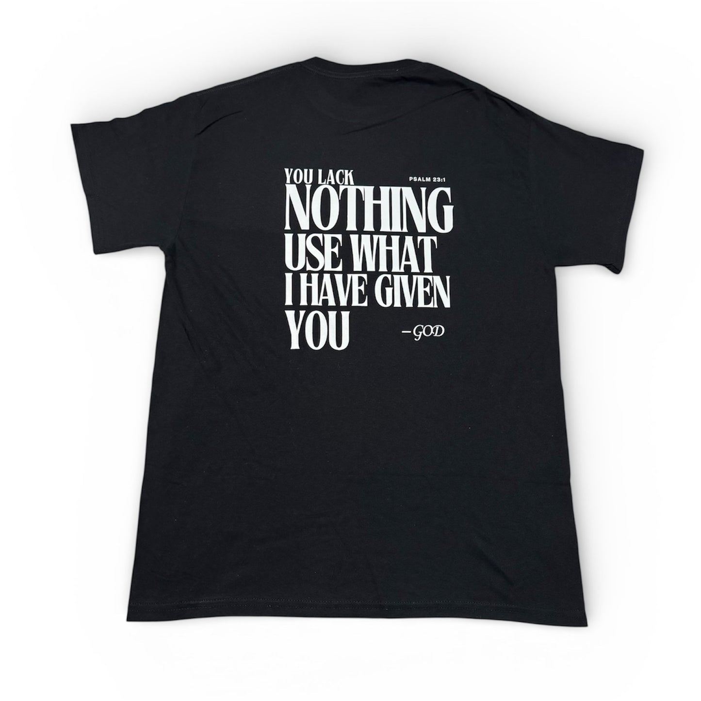 T-shirt | I Lack Nothing, Psalm 23:1 - Black