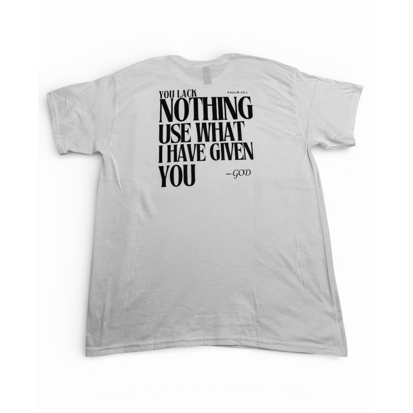 T-shirt | I Lack Nothing, Psalm 23:1 - White