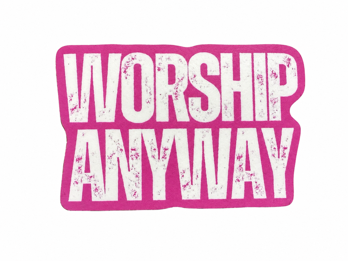 Sticker | Worship Anyways