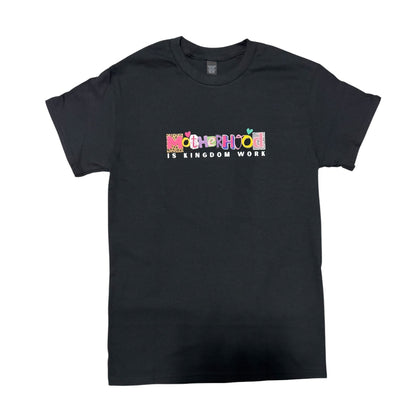 T-shirt | Motherhood is Kingdom Work - Black